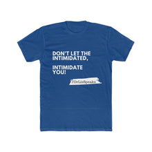 Load image into Gallery viewer, DrLizSpeaks "Don't Let The Intimidated, Intimidate You" Men's Cotton Crew Tee