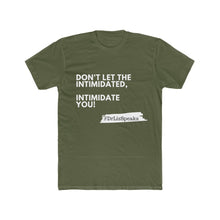 Load image into Gallery viewer, DrLizSpeaks "Don't Let The Intimidated, Intimidate You" Men's Cotton Crew Tee