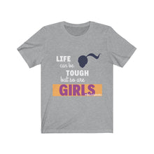 Load image into Gallery viewer, DrLizSpeaks "Life can be Tough but so are GIRLS" Unisex Jersey Short Sleeve Tee