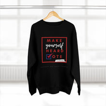 Load image into Gallery viewer, DrLizSpeaks "Make Yourself Heard VOTE" Premium Crewneck Sweatshirt