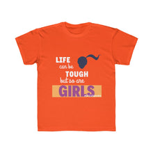 Load image into Gallery viewer, DrLizSpeaks "Life can be Tough but so are GIRLS" Kids Regular Fit Tee
