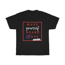 Load image into Gallery viewer, DrLizSpeaks &quot;Make Yourself Heard VOTE&quot; Unisex Heavy Cotton Tee
