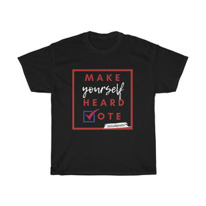 DrLizSpeaks "Make Yourself Heard VOTE" Unisex Heavy Cotton Tee