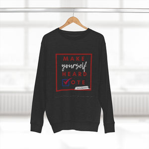 DrLizSpeaks "Make Yourself Heard VOTE" Premium Crewneck Sweatshirt