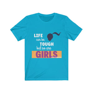 DrLizSpeaks "Life can be Tough but so are GIRLS" Unisex Jersey Short Sleeve Tee