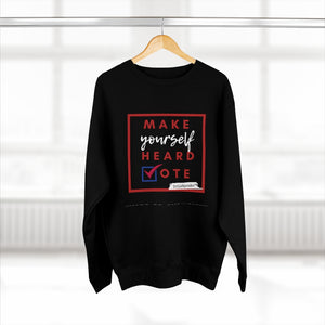 DrLizSpeaks "Make Yourself Heard VOTE" Premium Crewneck Sweatshirt