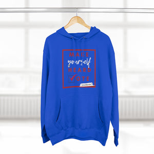 DrLizSpeaks "Make Yourself Heard VOTE" Unisex Premium Pullover Hoodie