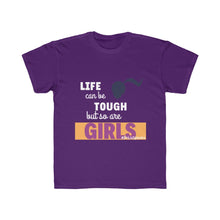 Load image into Gallery viewer, DrLizSpeaks &quot;Life can be Tough but so are GIRLS&quot; Kids Regular Fit Tee
