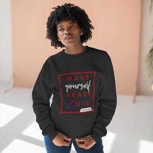 DrLizSpeaks "Make Yourself Heard VOTE" Premium Crewneck Sweatshirt