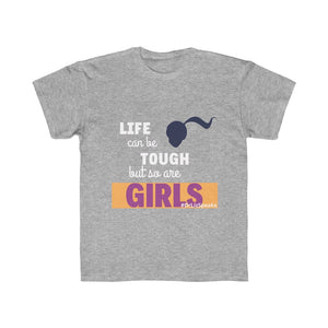 DrLizSpeaks "Life can be Tough but so are GIRLS" Kids Regular Fit Tee