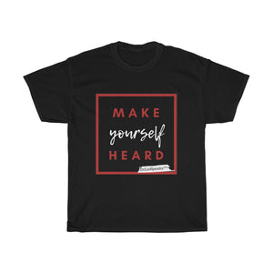 DrLizSpeaks "Make Yourself Heard" Unisex Heavy Cotton Tee